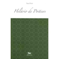 Hilário de Poitiers - Literatura Cristã Antiga