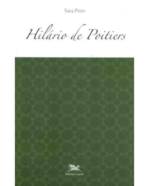 Hilário de Poitiers - Literatura Cristã Antiga