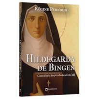 HILDEGARDA DE BINGEN: CONSCIÊNCIA INSPIRADA DO SÉCULO XII