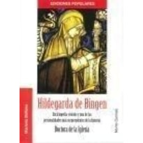 HILDEGARDA DE BINGEN - ENCICLOPEDIA VIVIENTE U UNA DE LAS PERSONALIDADES MAS SORPRENDENTES DE LA HISTORIA