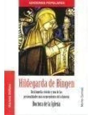 HILDEGARDA DE BINGEN - ENCICLOPEDIA VIVIENTE U UNA DE LAS PERSONALIDADES MAS SORPRENDENTES DE LA HISTORIA