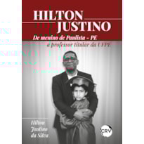 HILTON JUSTINO: DE MENINO DE PAULISTA - PE A PROFESSOR TITULAR DA UFPE