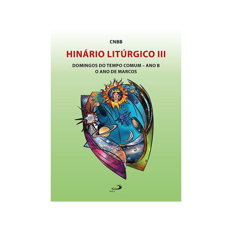 Hinário Litúrgico III: domingos do tempo comum - ano B - O ano de Marcos