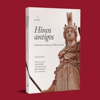 HINOS ANTIGOS - HOMÉRICOS | CALÍMACO | ÓRFICOS | PROCLO - EDIÇÃO BILÍNGUE