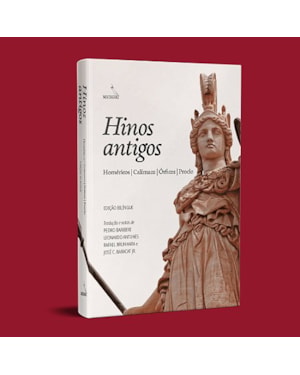 HINOS ANTIGOS - HOMÉRICOS | CALÍMACO | ÓRFICOS | PROCLO - EDIÇÃO BILÍNGUE