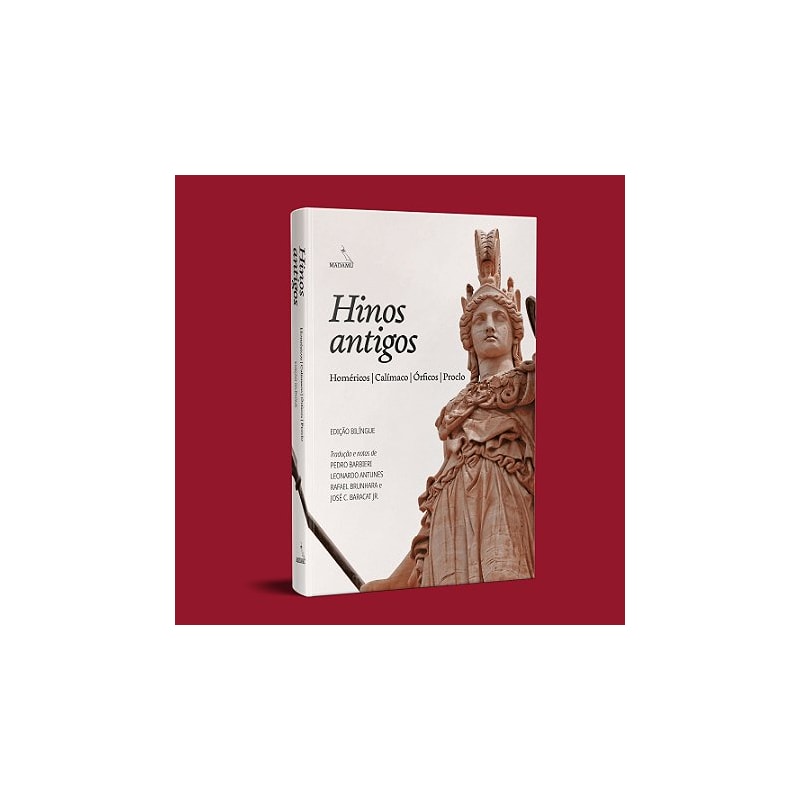 HINOS ANTIGOS - HOMÉRICOS | CALÍMACO | ÓRFICOS | PROCLO - EDIÇÃO BILÍNGUE