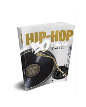HIP-HOP: 50 ANOS, 50 CRÔNICAS