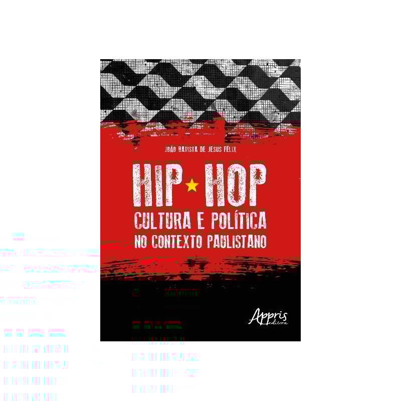 HIP HOP - CULTURA E POLÍTICA NO CONTEXTO PAULISTANO