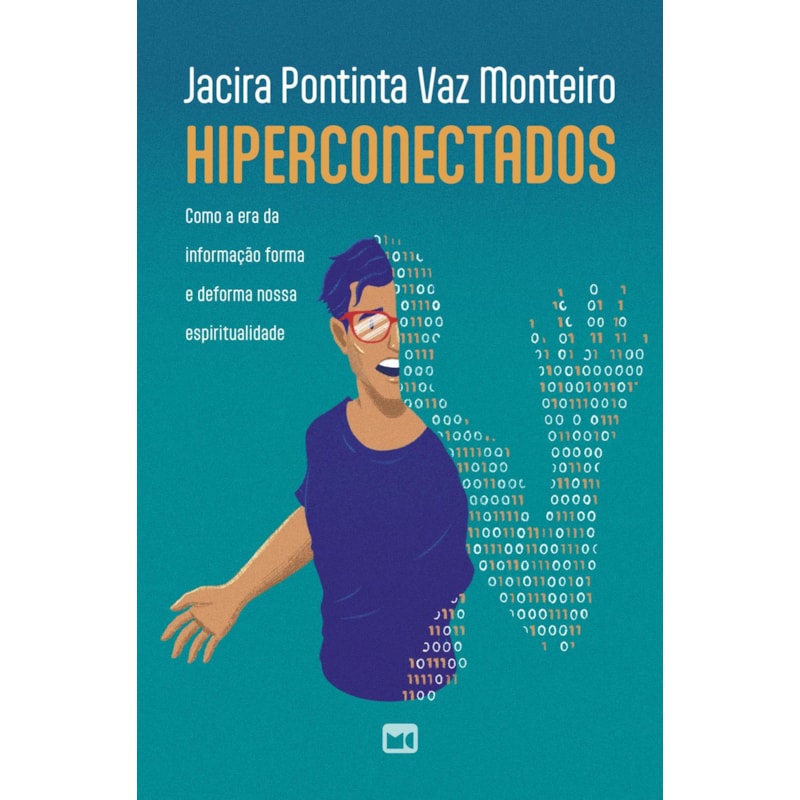 Hiperconectados: como a era da informação forma e deforma nossa espiritualidade