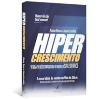 Hipercrescimento: venda 10 vezes mais com o modelo Salesforce