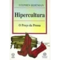 HIPERCULTURA - O PRECO DA PRESSA