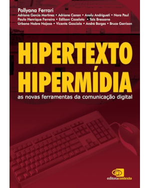 HIPERTEXTO, HIPERMÍDIA - AS NOVAS FERRAMENTAS DA COMUNICAÇÃO DIGITAL