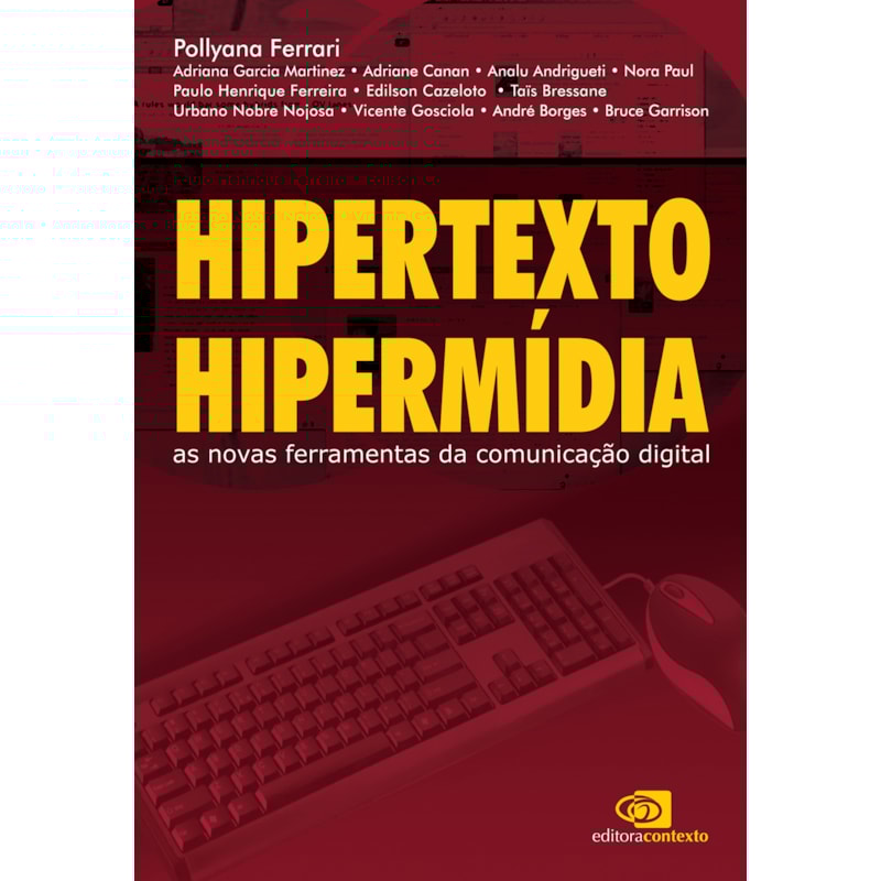 HIPERTEXTO, HIPERMÍDIA - AS NOVAS FERRAMENTAS DA COMUNICAÇÃO DIGITAL
