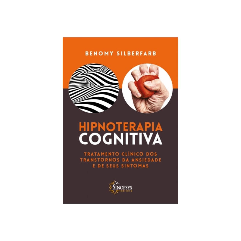 Hipnoterapia cognitiva: tratamento clínico dos transtornos de ansiedade e de seus sintomas