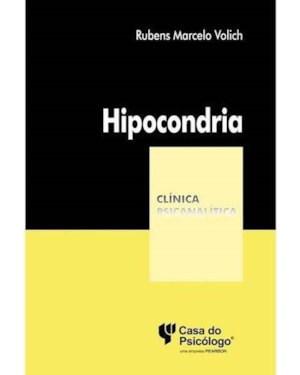 HIPOCONDRIA - COLEÇÃO CLÍNICA PSICANALÍTICA