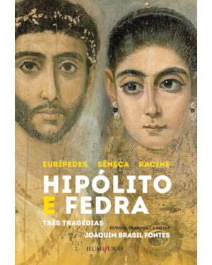 HIPÓLITO E FEDRA: TRÊS TRAGÉDIAS
