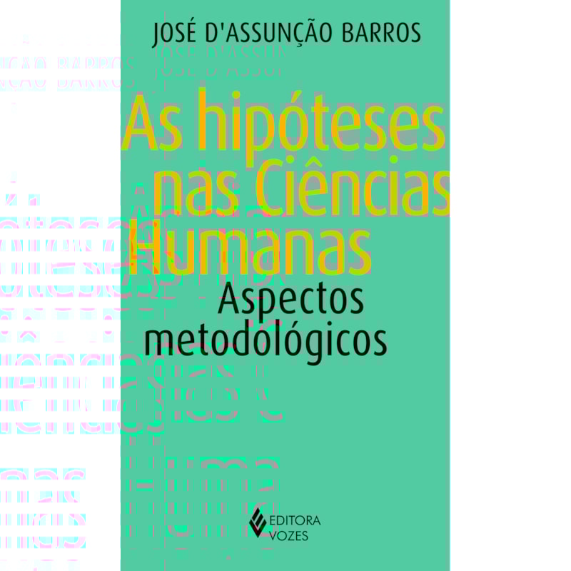 HIPÓTESES NAS CIÊNCIAS HUMANAS: ASPECTOS METODOLÓGICOS