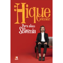 HIQUE GOMEZ: PARA ALÉM DA SBORNIA