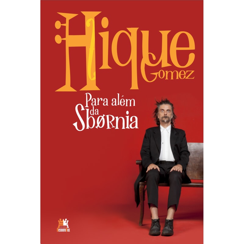 HIQUE GOMEZ: PARA ALÉM DA SBORNIA