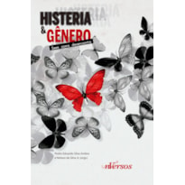 HISTERIA E GÊNERO - SEXO COMO DESENCONTRO