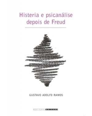 HISTERIA E PSICANÁLISE DEPOIS DE FREUD