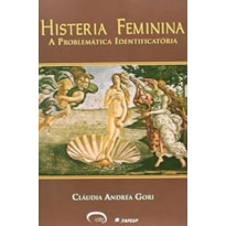 HISTERIA FEMININA - A PROBLEMATICA IDENTIFICATORIA - 1