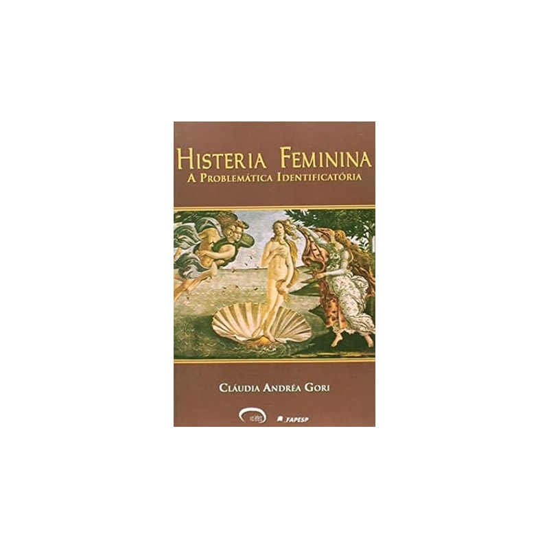 HISTERIA FEMININA - A PROBLEMATICA IDENTIFICATORIA - 1