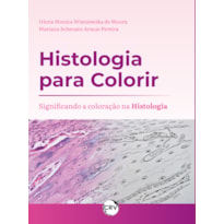 HISTOLOGIA PARA COLORIR: SIGNIFICANDO A COLORAÇÃO NA HISTOLOGIA