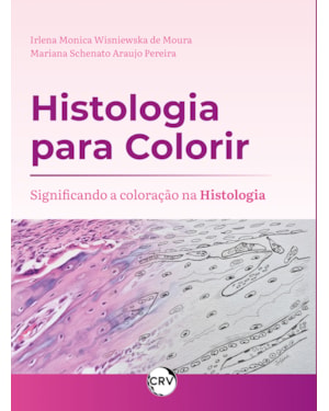 HISTOLOGIA PARA COLORIR: SIGNIFICANDO A COLORAÇÃO NA HISTOLOGIA