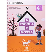 HISTORIA - 4 ANO - COL. A ESCOLA E NOSSA