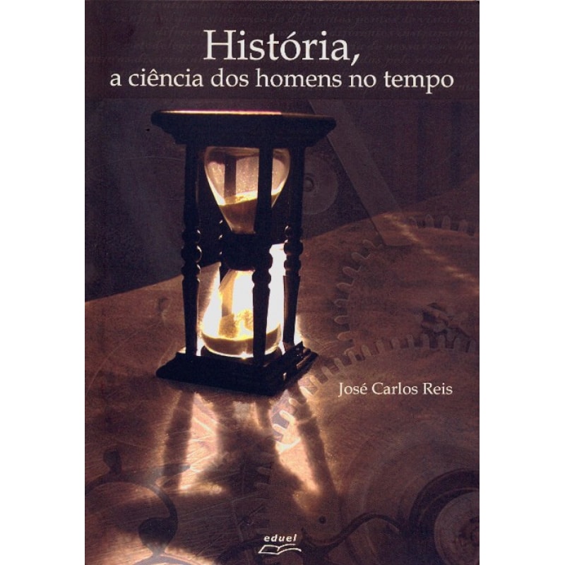 HISTORIA - A CIENCIA DOS HOMENS NO TEMPO