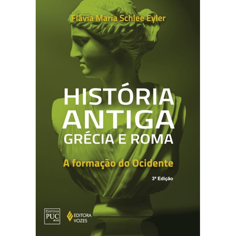 HISTÓRIA ANTIGA GRÉCIA E ROMA: A FORMAÇÃO DO OCIDENTE