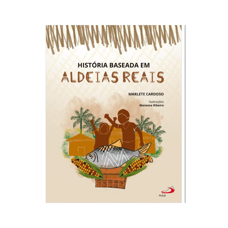 HISTÓRIA BASEADA EM ALDEIAS REAIS