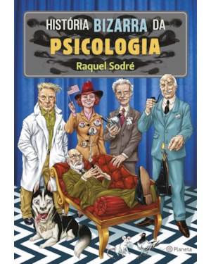HISTÓRIA BIZARRA DA PSICOLOGIA