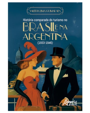 HISTÓRIA COMPARADA DO TURISMO NO BRASIL E NA ARGENTINA (1933-1946)
