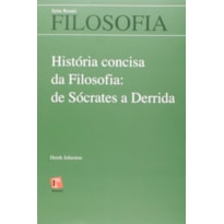 HISTORIA CONCISA DA FILOSOFIA: DE SOCRATES A DERRIDA - 1