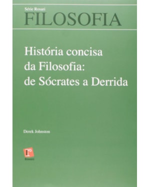 HISTORIA CONCISA DA FILOSOFIA: DE SOCRATES A DERRIDA - 1