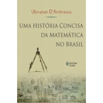 HISTORIA CONCISA DA MATEMATICA NO BRASIL, UMA