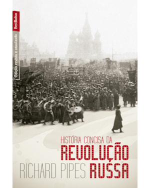 HISTÓRIA CONCISA DA REVOLUÇÃO RUSSA (EDIÇÃO DE BOLSO)