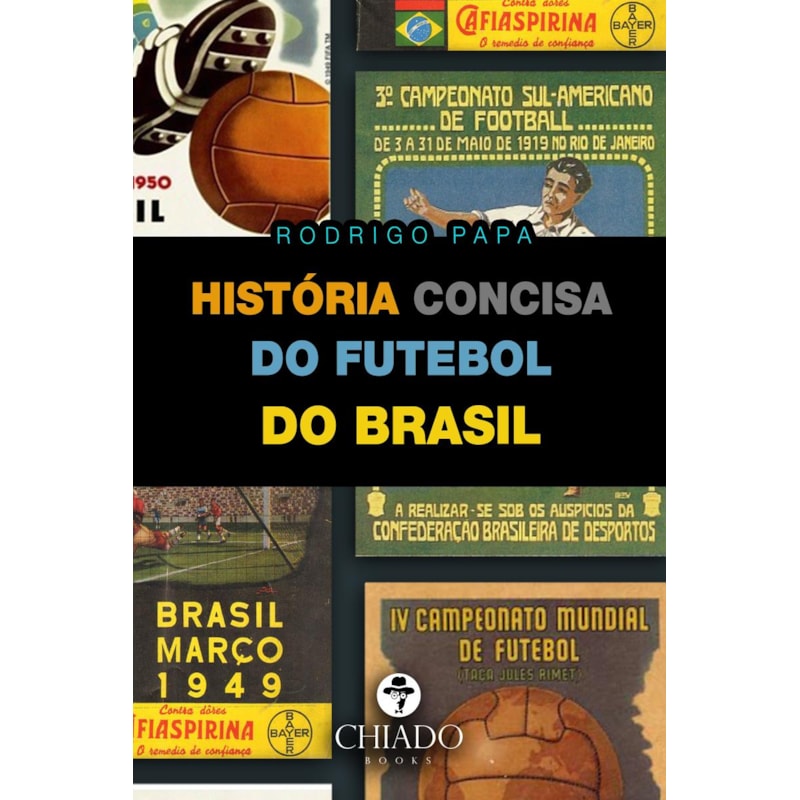 HISTÓRIA CONCISA DO FUTEBOL DO BRASIL