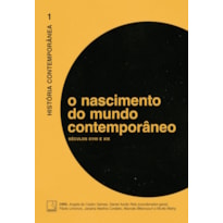 HISTÓRIA CONTEMPORÂNEA 1: O NASCIMENTO DO MUNDO CONTEMPORÂNEO