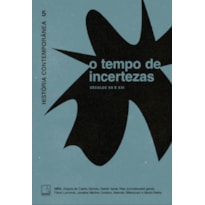 HISTÓRIA CONTEMPORÂNEA 5: O TEMPO DE INCERTEZAS