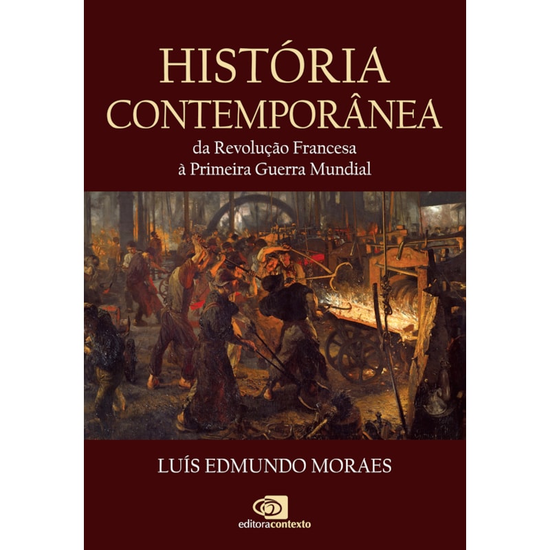 HISTÓRIA CONTEMPORÂNEA - DA REVOLUÇÃO FRANCESA À PRIMEIRA GUERRA MUNDIAL