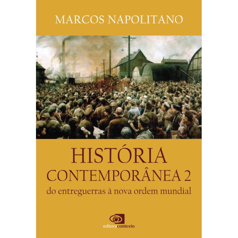 HISTÓRIA CONTEMPORÂNEA: VOL.2 - DO ENTREGUERRAS À NOVA ORDEM MUNDIAL