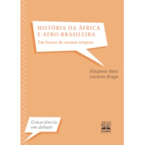 HISTÓRIA DA ÁFRICA E AFRO-BRASILEIRA: EM BUSCA DE NOSSAS ORIGENS