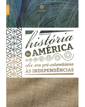HISTÓRIA DA AMÉRICA:: DA ERA PRÉ-COLOMBIANA ÀS INDEPENDÊNCIAS