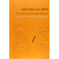 HISTÓRIA DA ARTE: ENSAIOS CONTEMPORÂNEOS