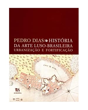 História da arte luso-brasileira: urbanização e fortificação