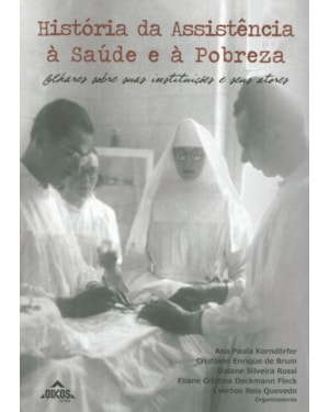HISTÓRIA DA ASSISTÊNCIA À SAÚDE E À POBREZA