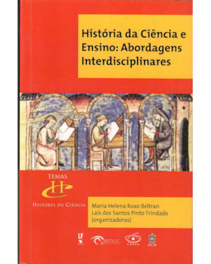 HISTÓRIA DA CIÊNCIA E ENSINO: ABORDAGENS INTERDISCIPLINARES